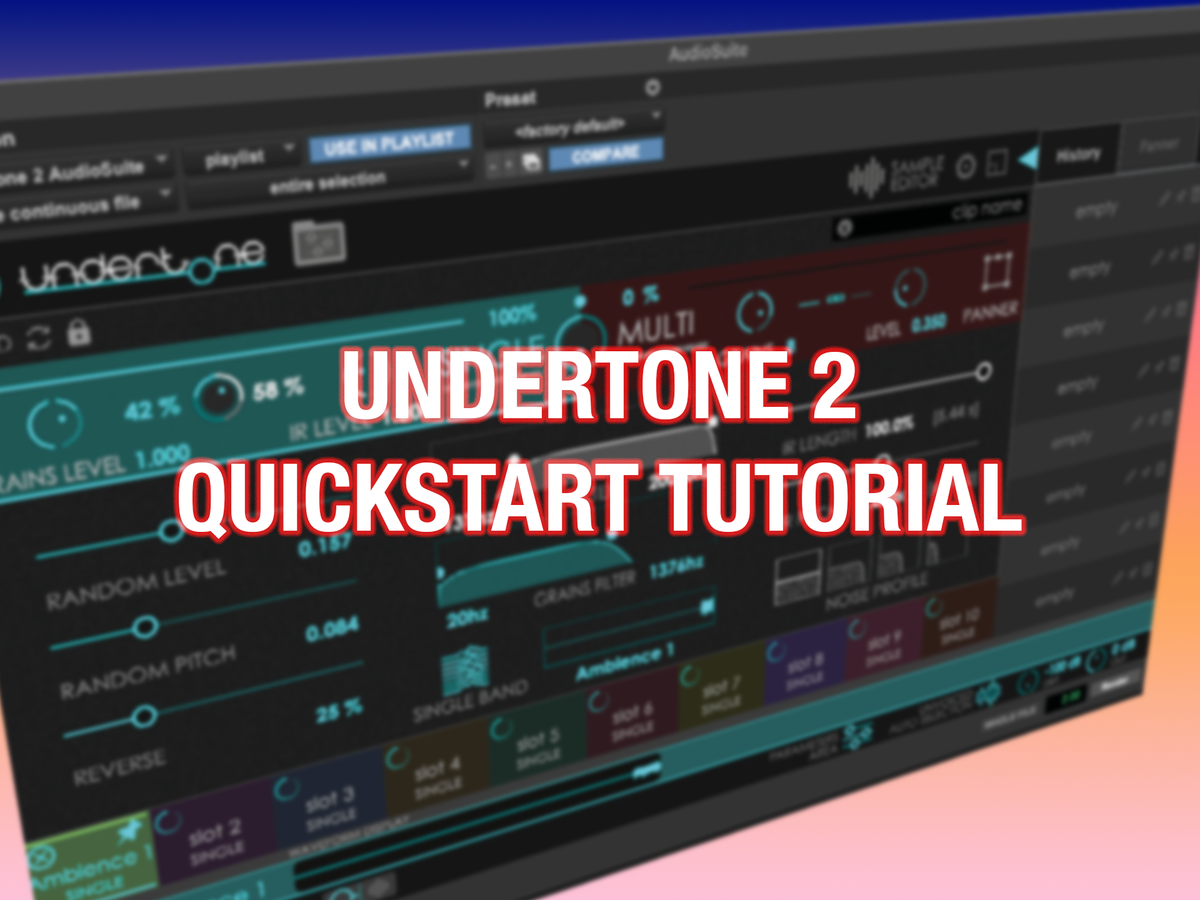 Getting Started Quickly with Undertone 2 – Dialogue Ambience Replacement